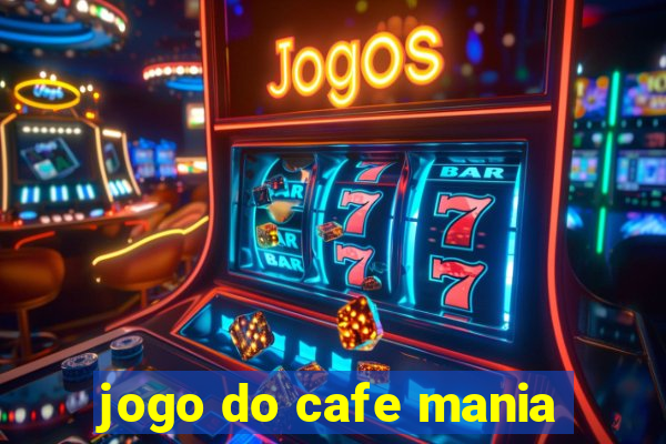 jogo do cafe mania